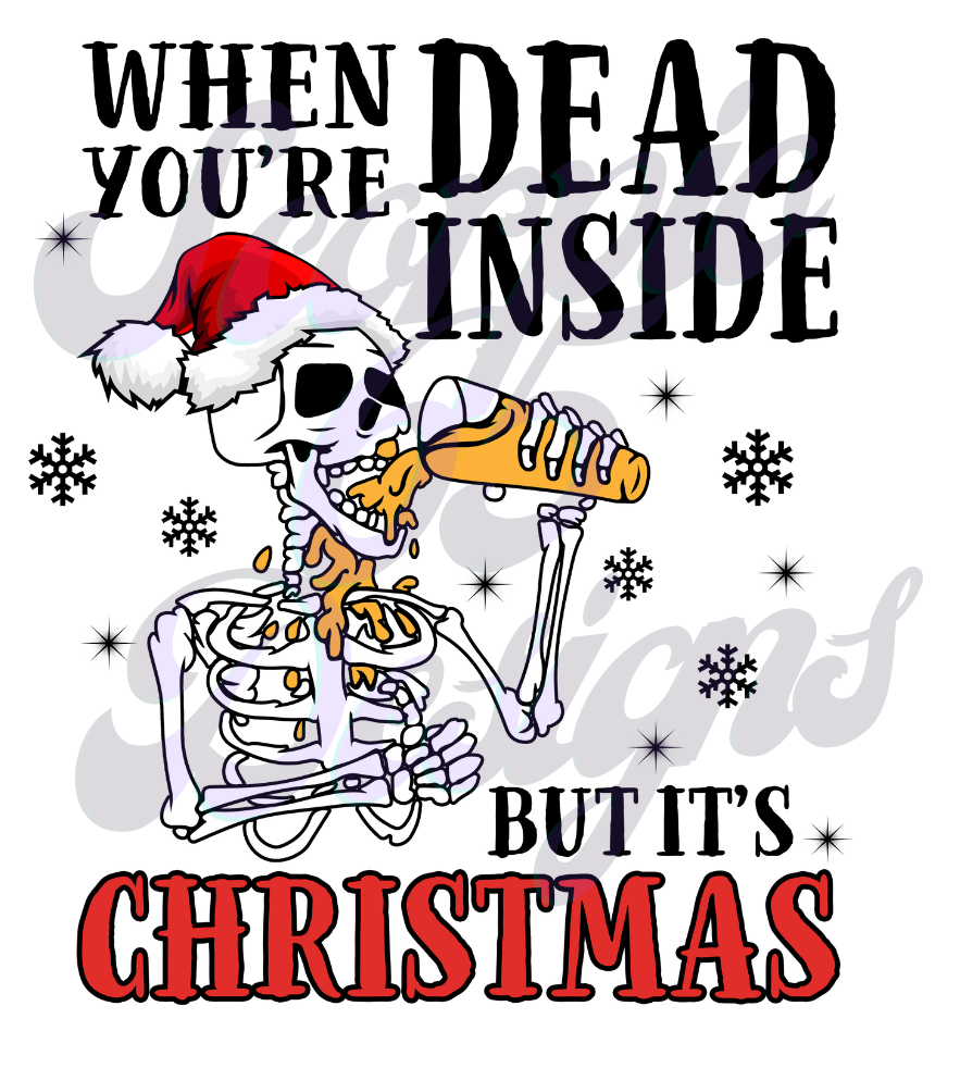 When You Are Dead Inside But Its Christmas DTF Transfers Scorpio 65 Designs