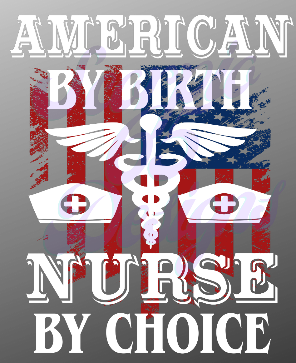 American By Birth - Nurse By Choice DTF Transfers Scorpio 65 Designs