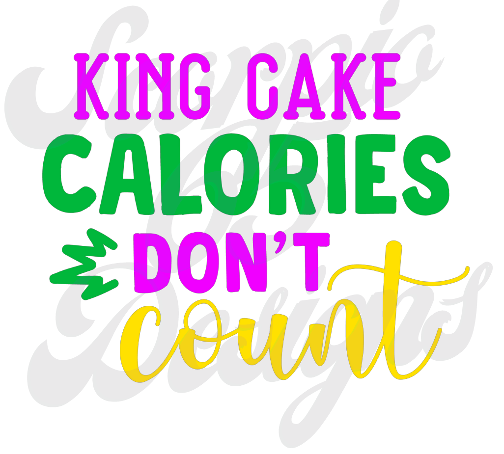 King Cake Calories Don't Count DTF Transfers Scorpio 65 Designs