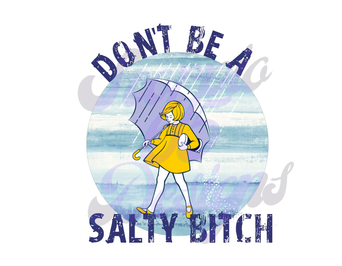 Don't Be A Salty Bitch DTF Transfers Scorpio 65 Designs