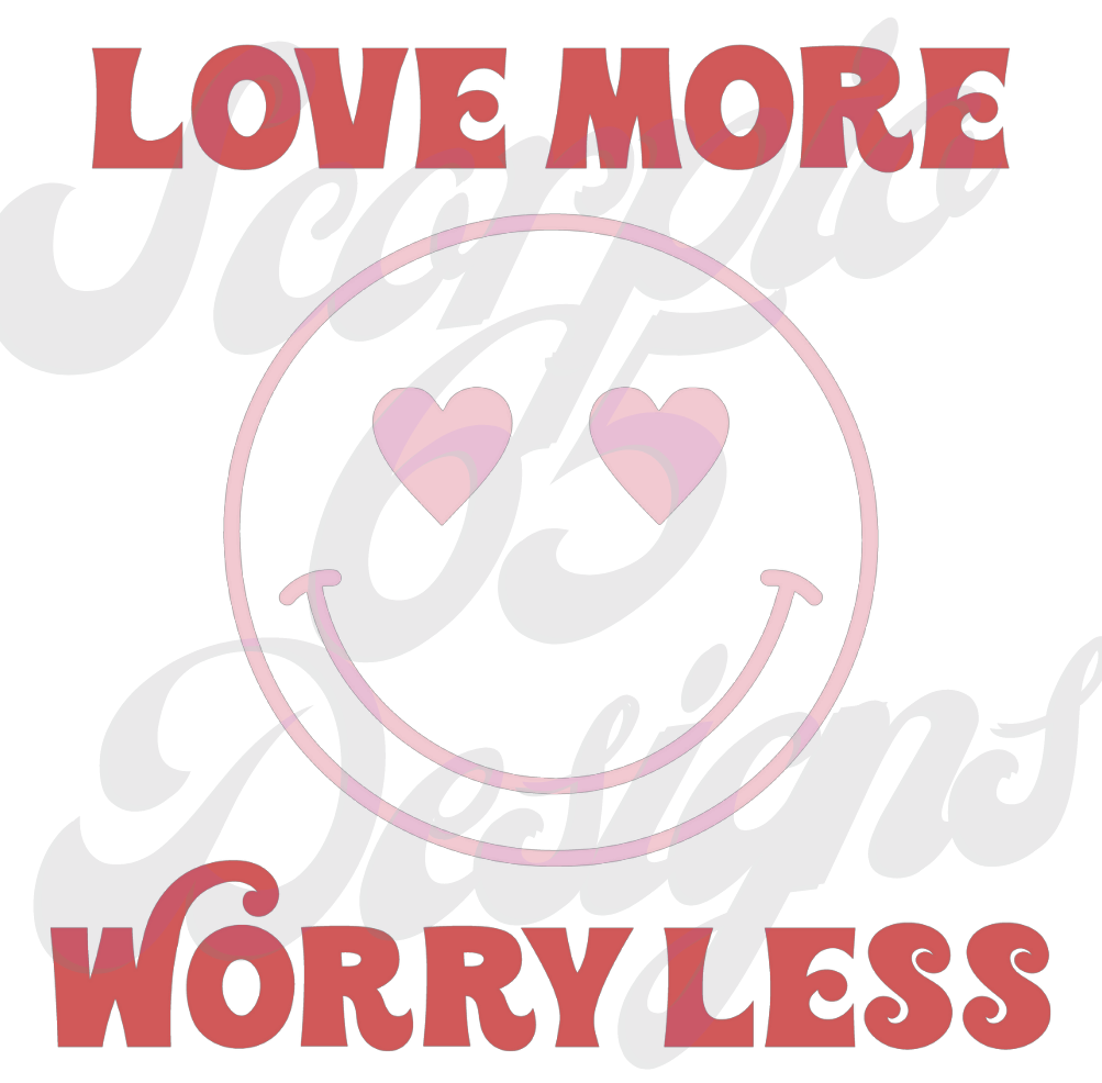 Love More Worry Less DTF Transfers Scorpio 65 Designs