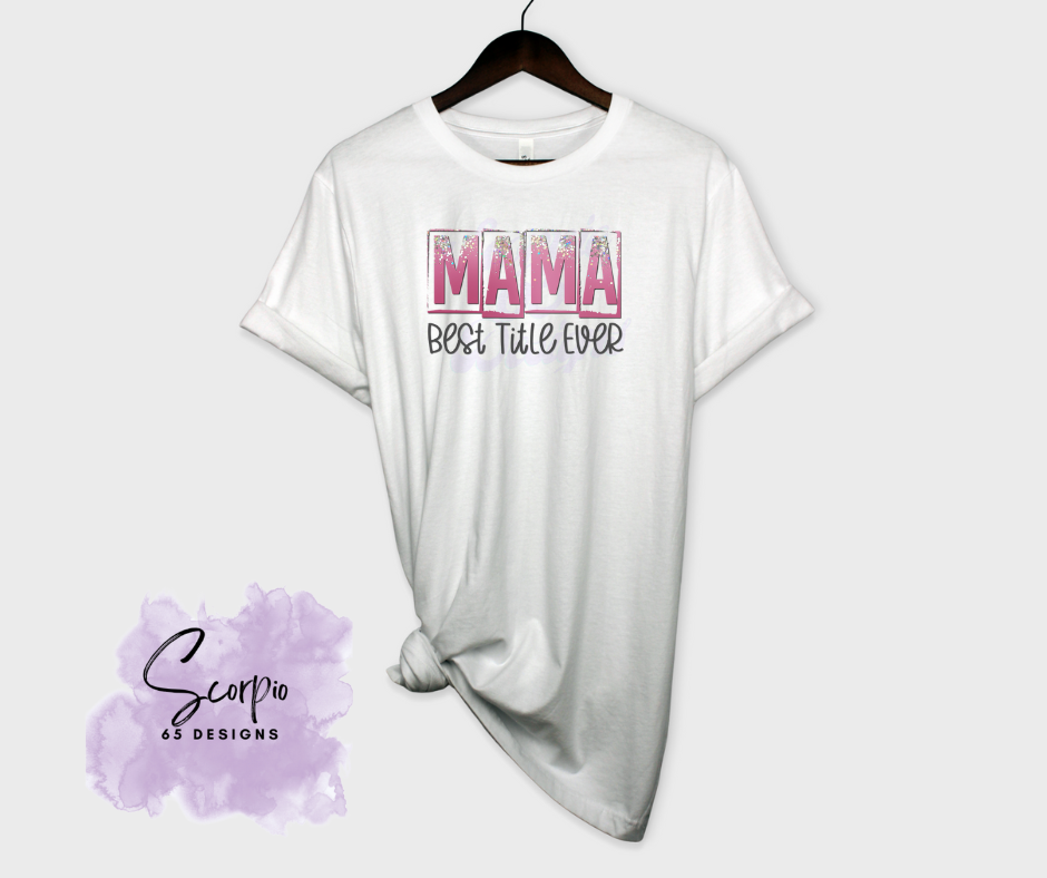 Mama - Best Title Ever DTF Transfer Scorpio 65 Designs