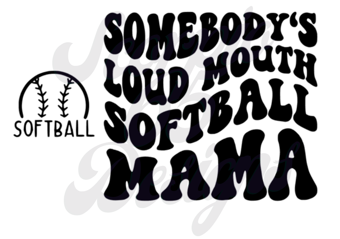 Somebody's Loud Mouth Softball Mama DTF Transfers Scorpio 65 Designs